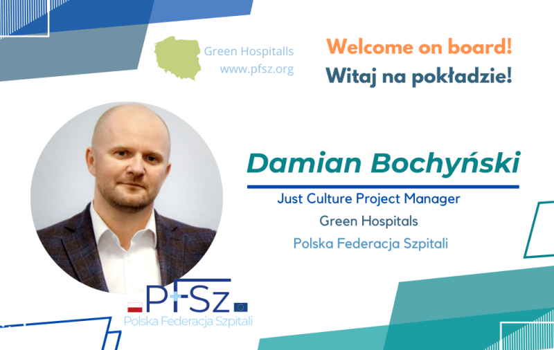 Damian Bochyński MBA, Just Culture Project Manager Green Hospitals Office Polska Federacja Szpitali