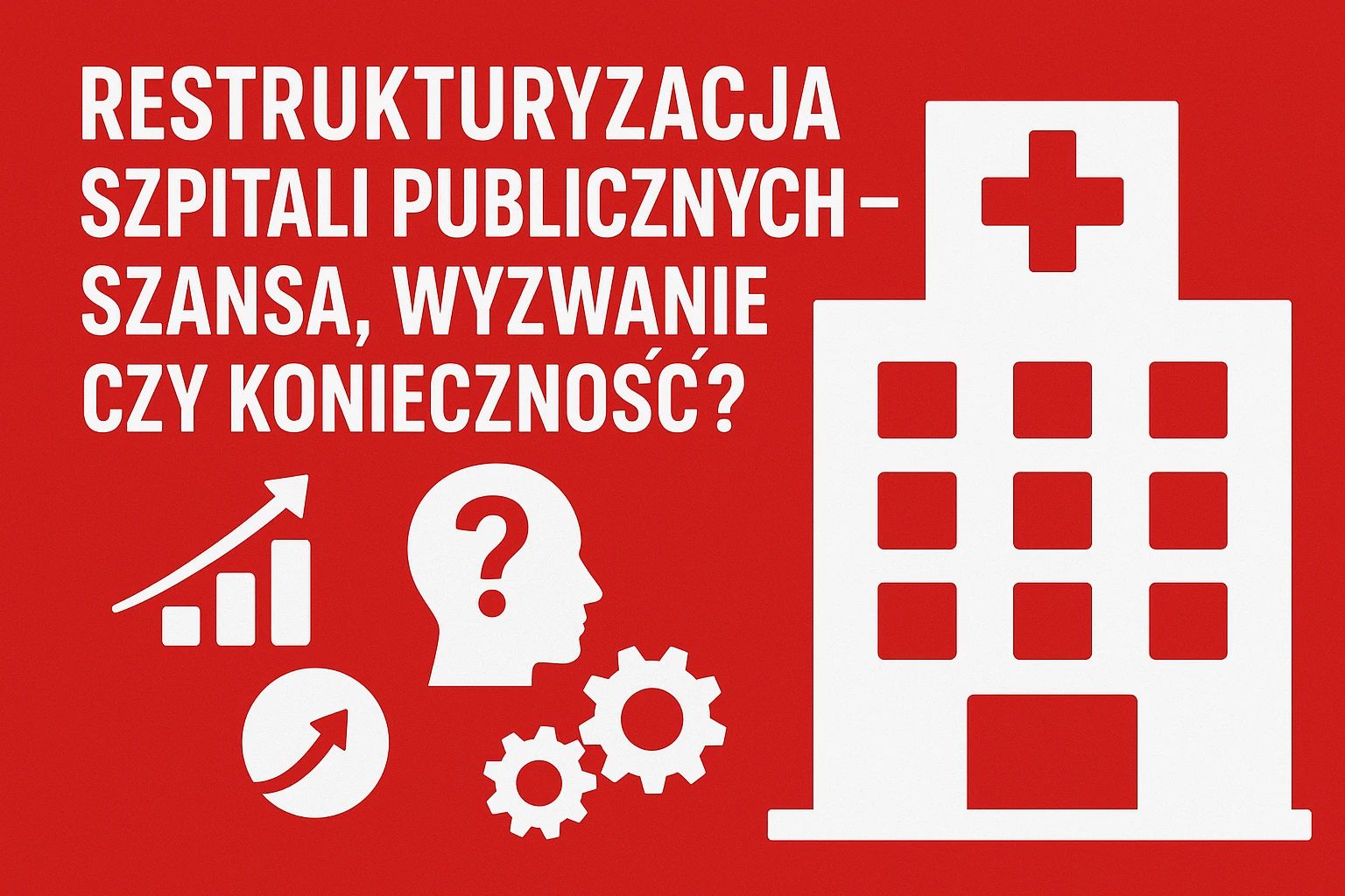 restrukturyzacja szpitali publicznych podcast FORMEDIS Medical Management & Consulting grafika PFSz Polska Federacja Szpitali